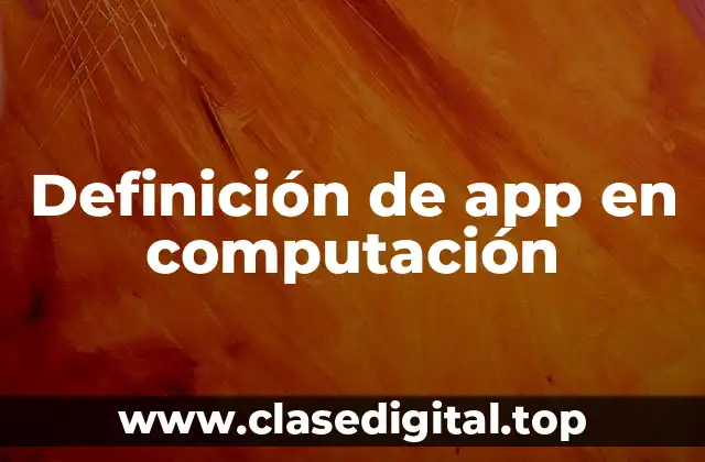 Definición de app en computación