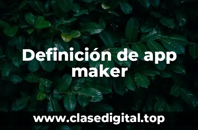 Definición de app maker