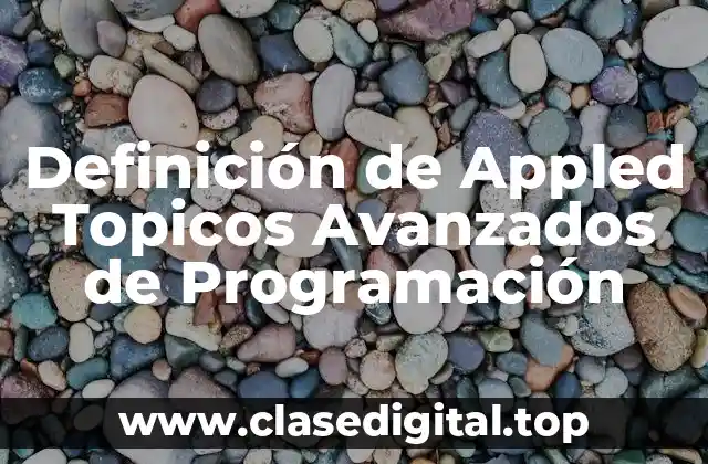 Definición de Appled Topicos Avanzados de Programación