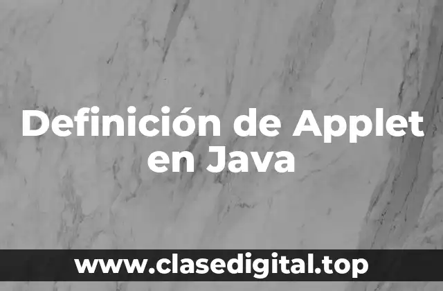Definición de Applet en Java