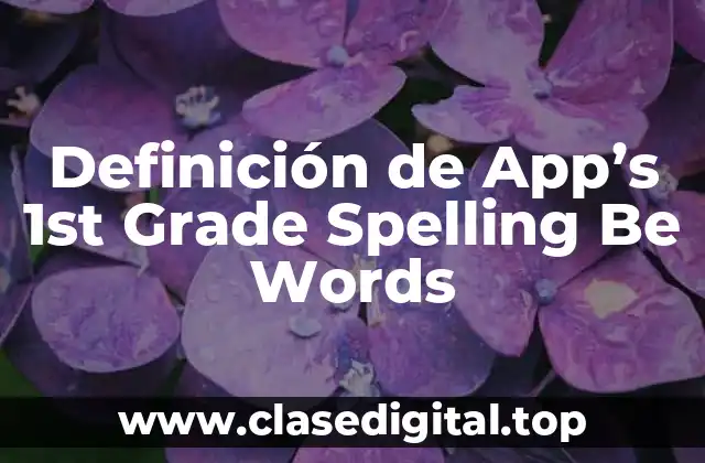 Definición de App’s 1st Grade Spelling Be Words