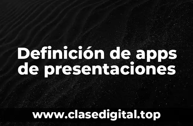 Definición de apps de presentaciones
