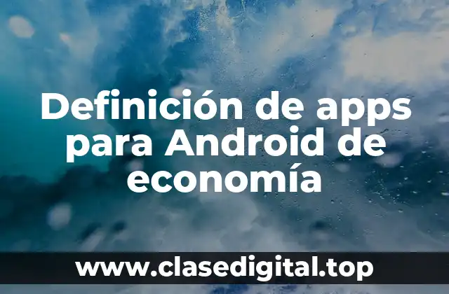 Definición de apps para Android de economía