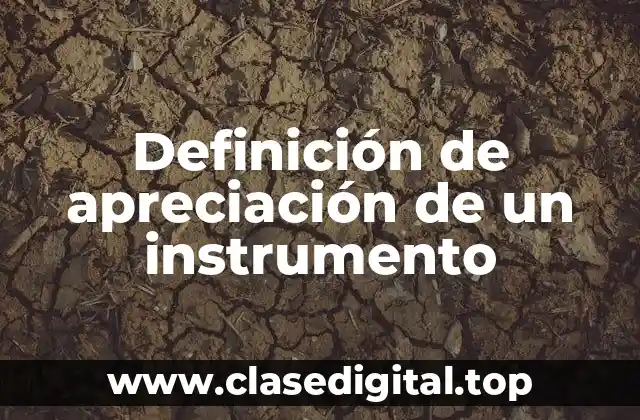 Definición de apreciación de un instrumento