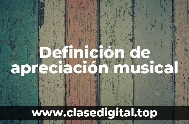 Definición de apreciación musical