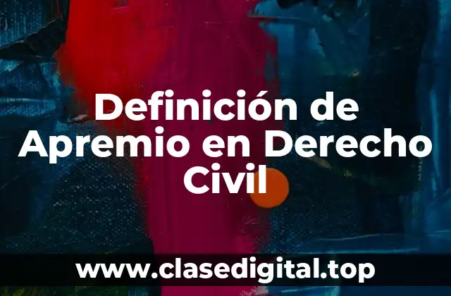 Definición de Apremio en Derecho Civil