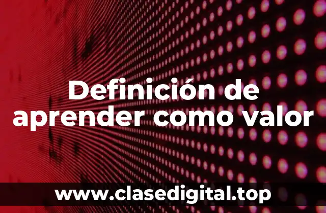 Definición de aprender como valor