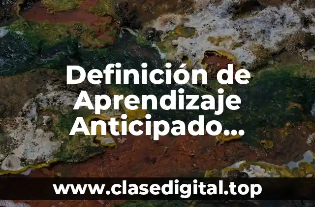 Definición técnica de Aprendizaje Anticipado Administración
