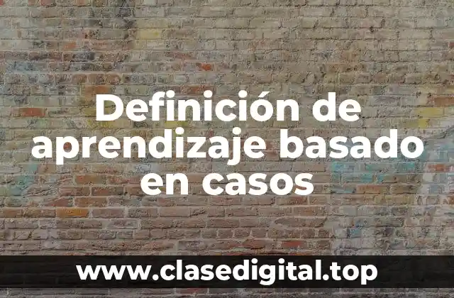 Ejemplos de aprendizaje basado en casos