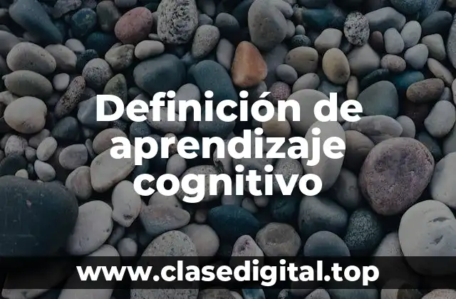 Definición de aprendizaje cognitivo
