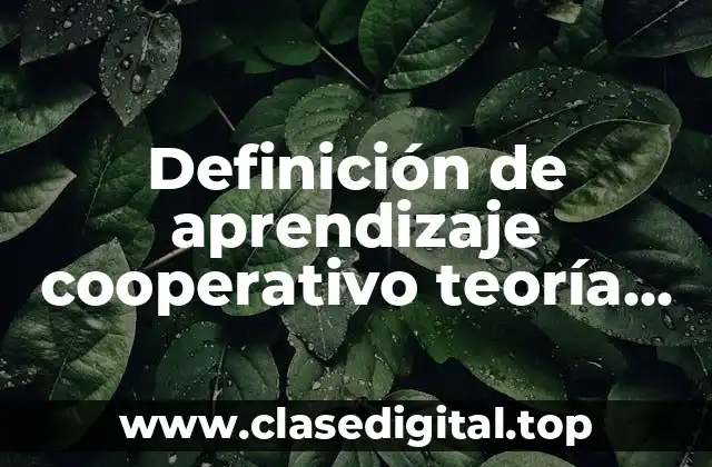 Definición de aprendizaje cooperativo teoría de Vigotsky