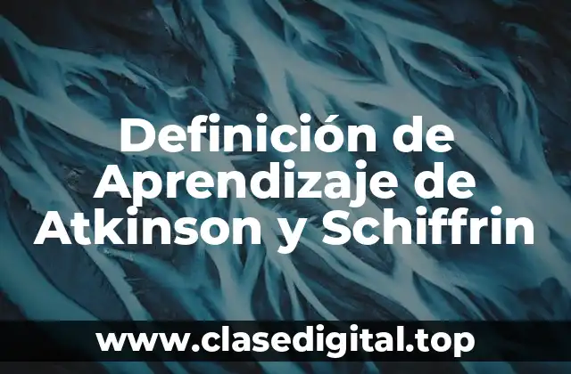 Definición de Aprendizaje de Atkinson y Schiffrin