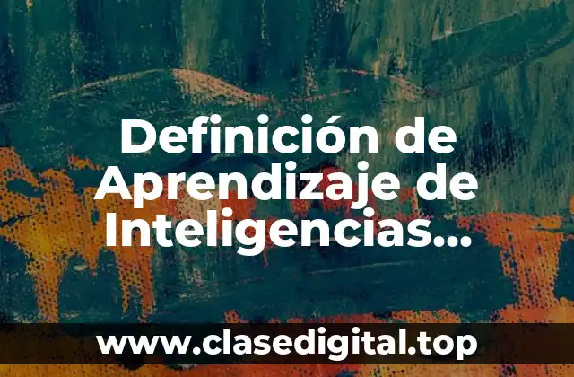Definición de Aprendizaje de Inteligencias Múltiples