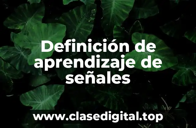 Definición de aprendizaje de señales