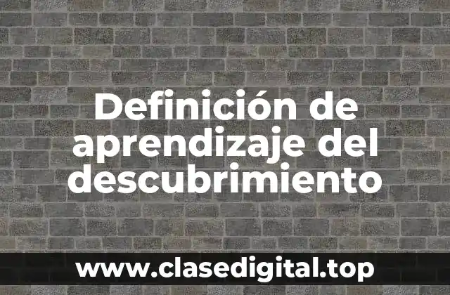 Definición de aprendizaje del descubrimiento