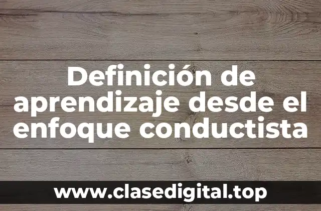 Definición de aprendizaje desde el enfoque conductista