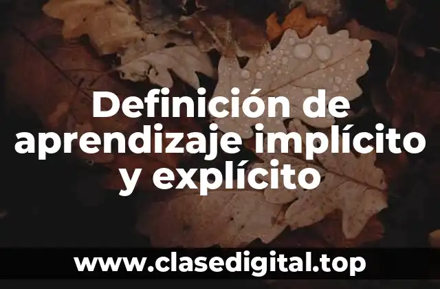 Definición de aprendizaje implícito y explícito