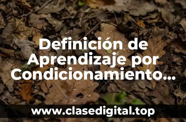 Definición de Aprendizaje por Condicionamiento Clásico