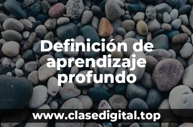 Definición de aprendizaje profundo