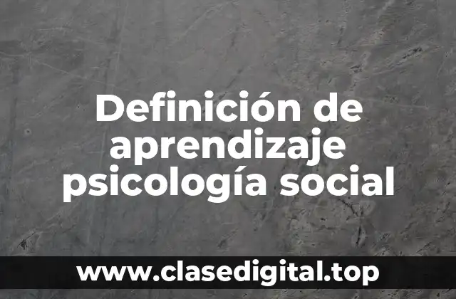 Definición de aprendizaje psicología social