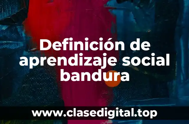 Definición de aprendizaje social bandura