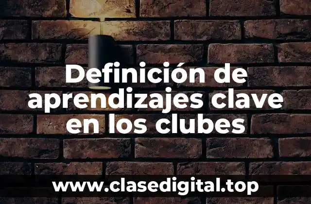 Definición de aprendizajes clave en los clubes
