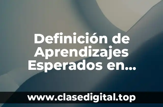 Definición de Aprendizajes Esperados en Primaria