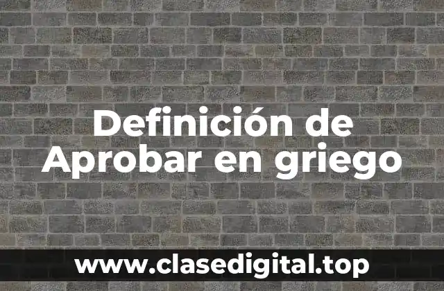 Definición de Aprobar en griego