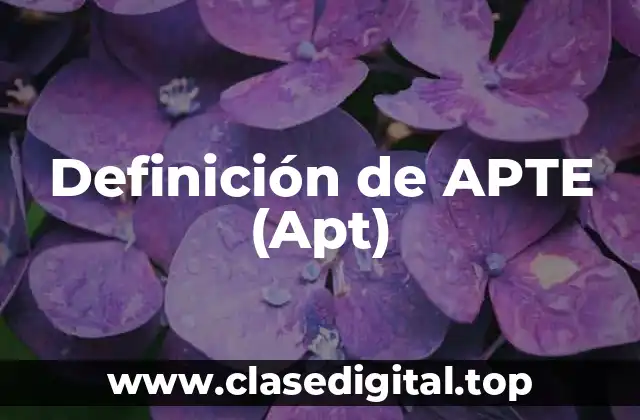 Definición de APTE (Apt)