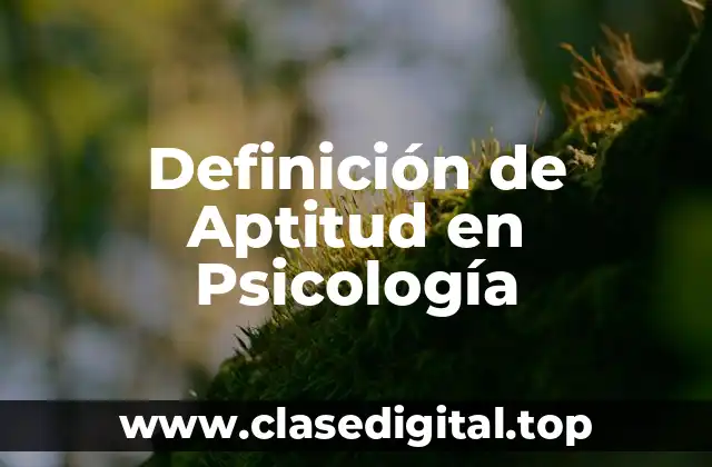 Definición de Aptitud en Psicología