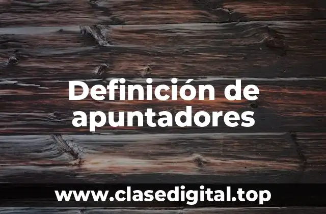 Definición de apuntadores
