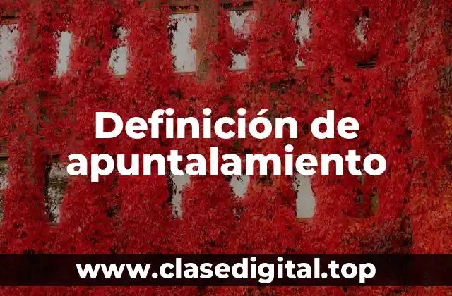 Definición de apuntalamiento