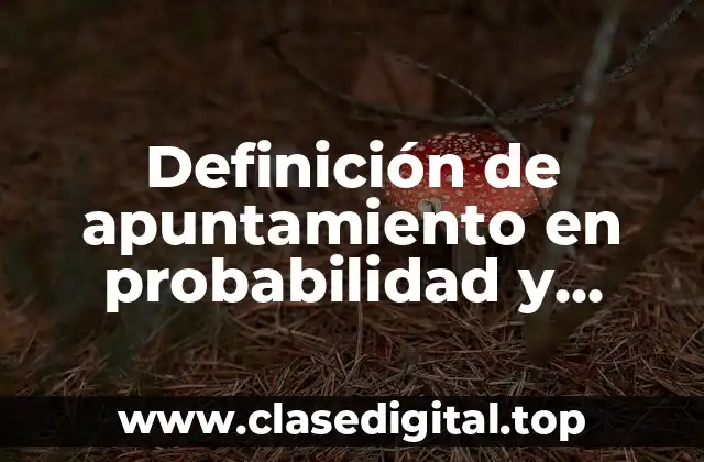 Definición de apuntamiento en probabilidad y estadística
