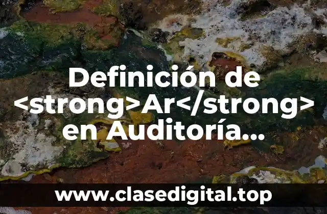 Definición de <strong>Ar</strong> en Auditoría Analítica Financiera