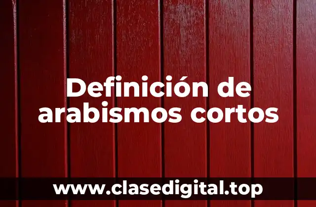Definición de arabismos cortos