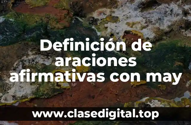 Definición de araciones afirmativas con may