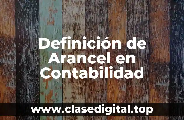 Definición de Arancel en Contabilidad