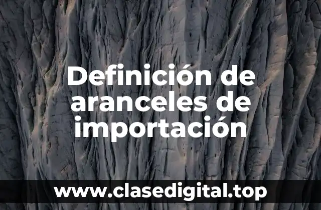 Definición de aranceles de importación