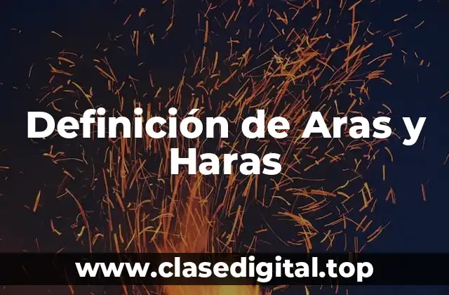Definición de Aras y Haras