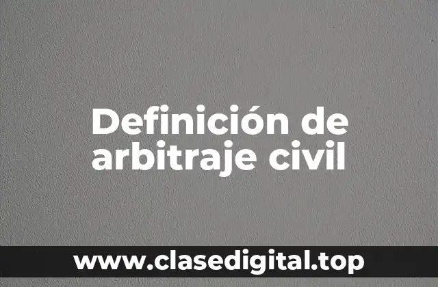 Definición de arbitraje civil