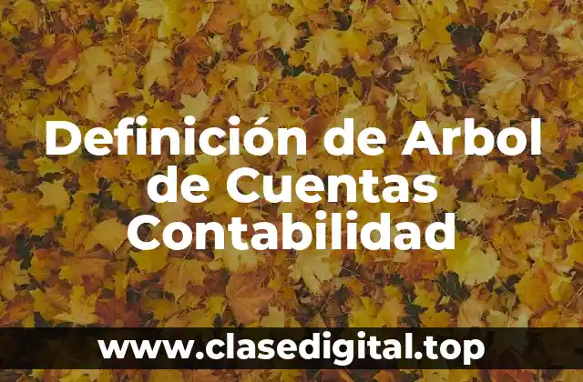 Definición de Arbol de Cuentas Contabilidad