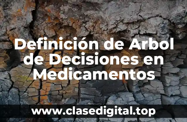 Definición de Arbol de Decisiones en Medicamentos