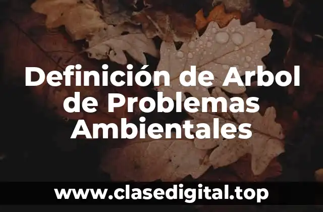 Ejemplos de Arbol de Problemas Ambientales