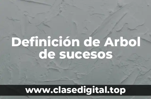 Definición de Arbol de sucesos