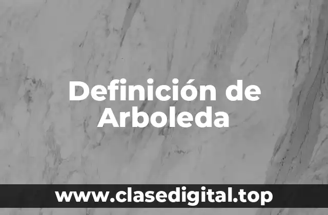 Definición de Arboleda