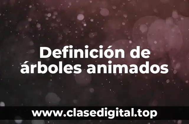 Definición de árboles animados
