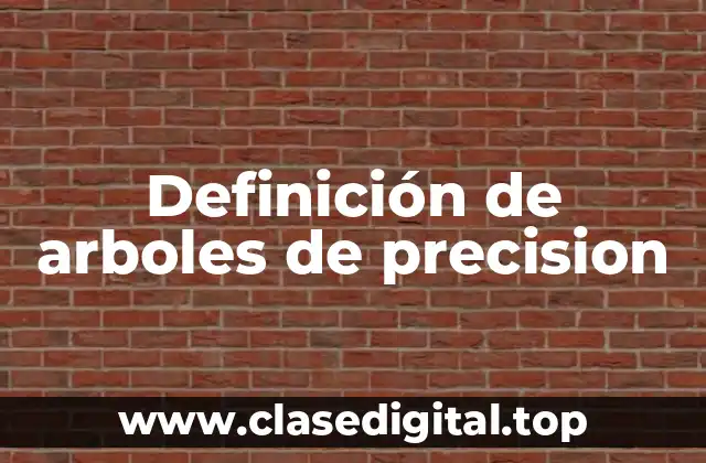 Definición de arboles de precision
