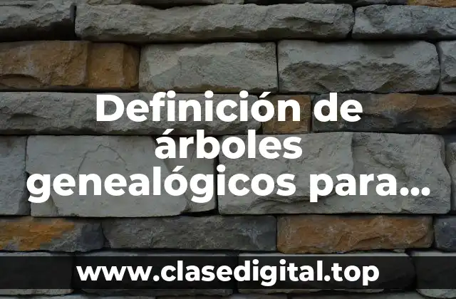 Ejemplos de árboles genealógicos