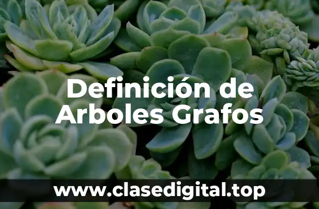 Ejemplos de Arboles Grafos