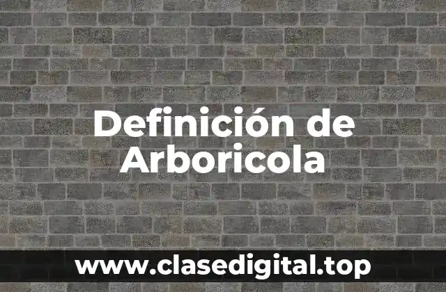 Definición de Arboricola